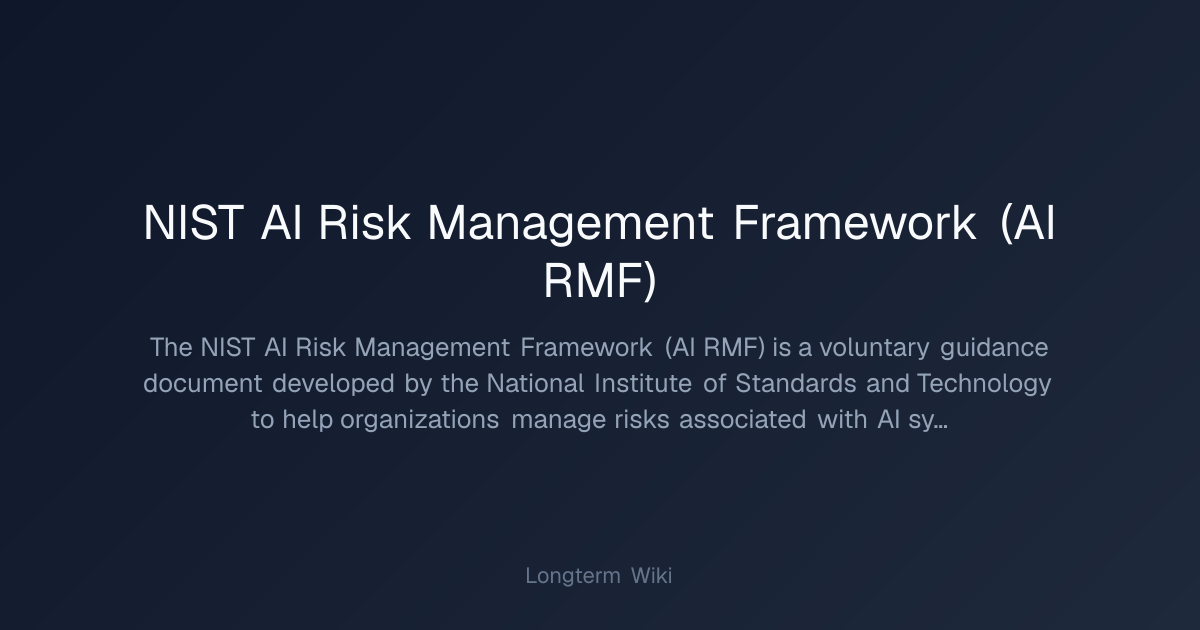 NIST AI Risk Management Framework (AI RMF) | Longterm Wiki