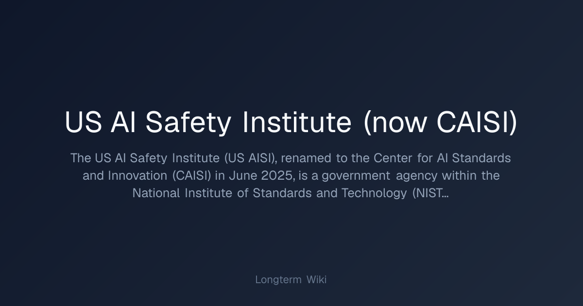US AI Safety Institute (now CAISI) | Longterm Wiki